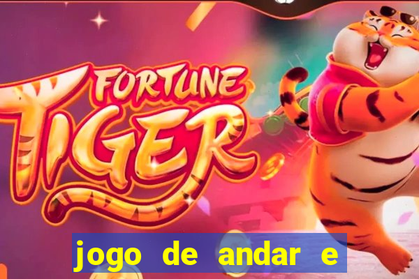 jogo de andar e ganhar dinheiro